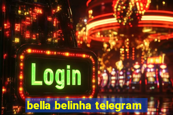 bella belinha telegram